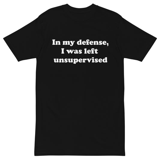 In my defense, I was left unsupervised men’s T-shirt