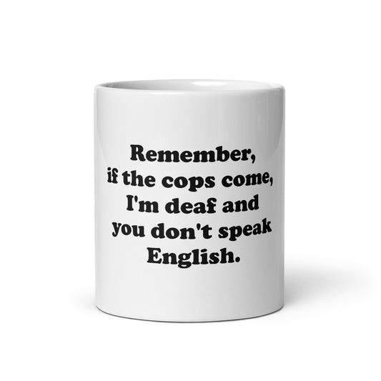 I'm deaf, and you don't speak English mug.