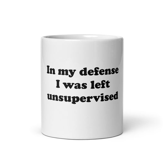 In my defense, I was left unsupervised mug