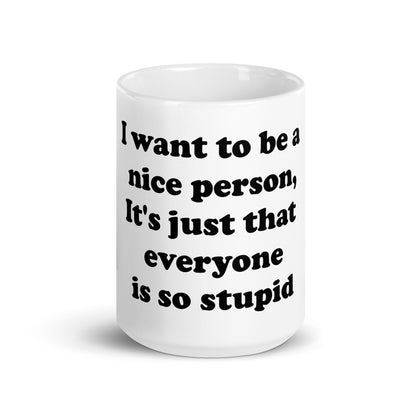 People are stupid mug