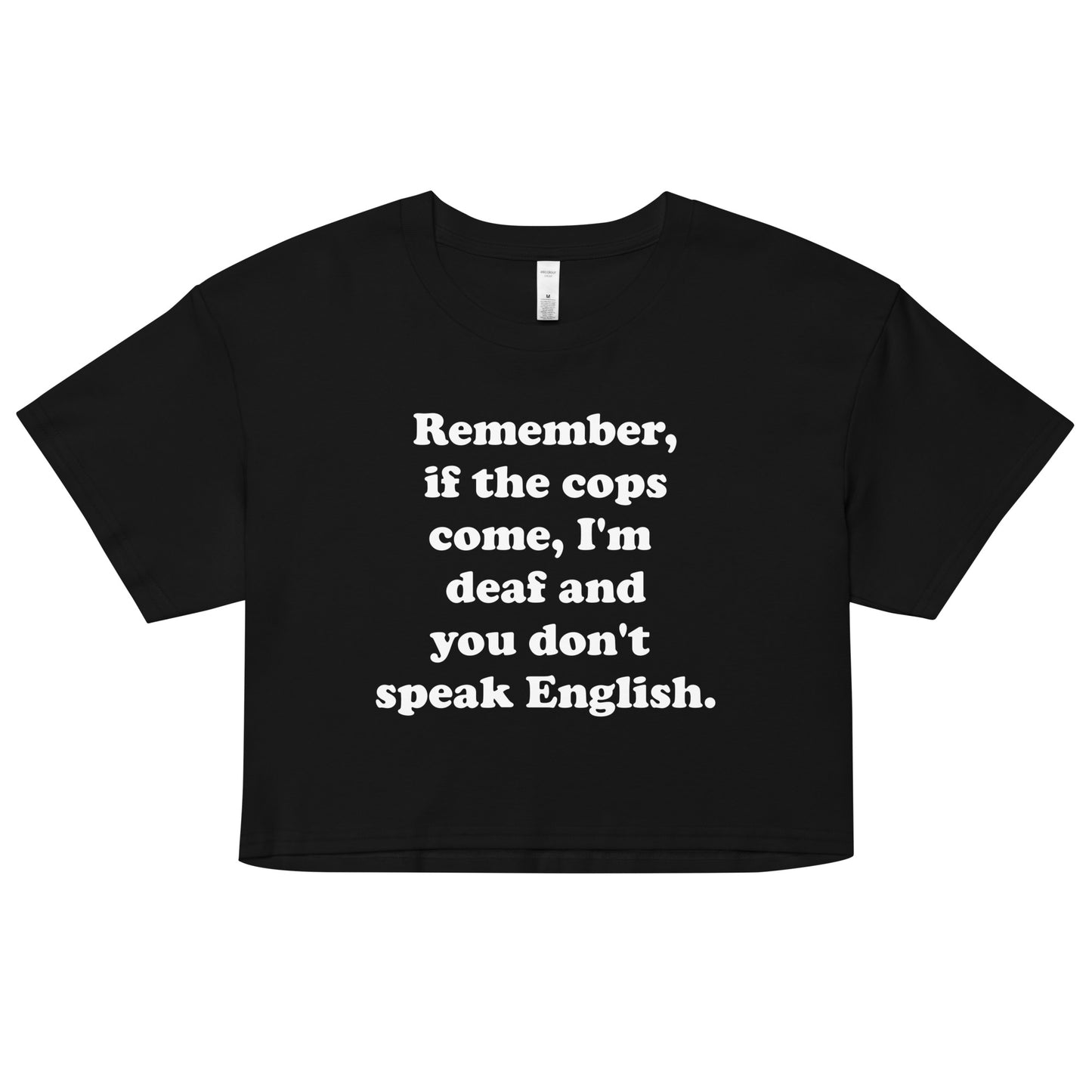 I'm deaf, and you don't speak English crop top.