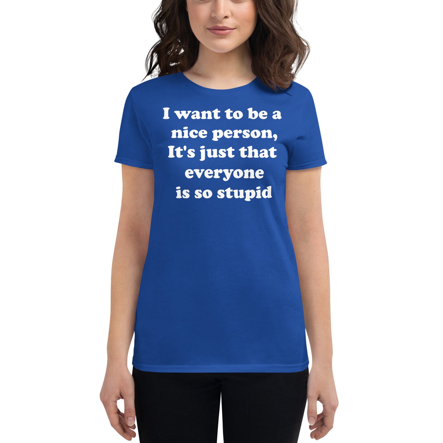 People are stupid women's t-shirt